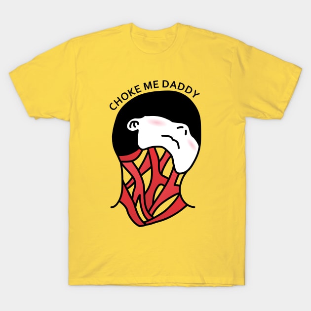 Choke Me Daddy Blush T-Shirt by sadpanda